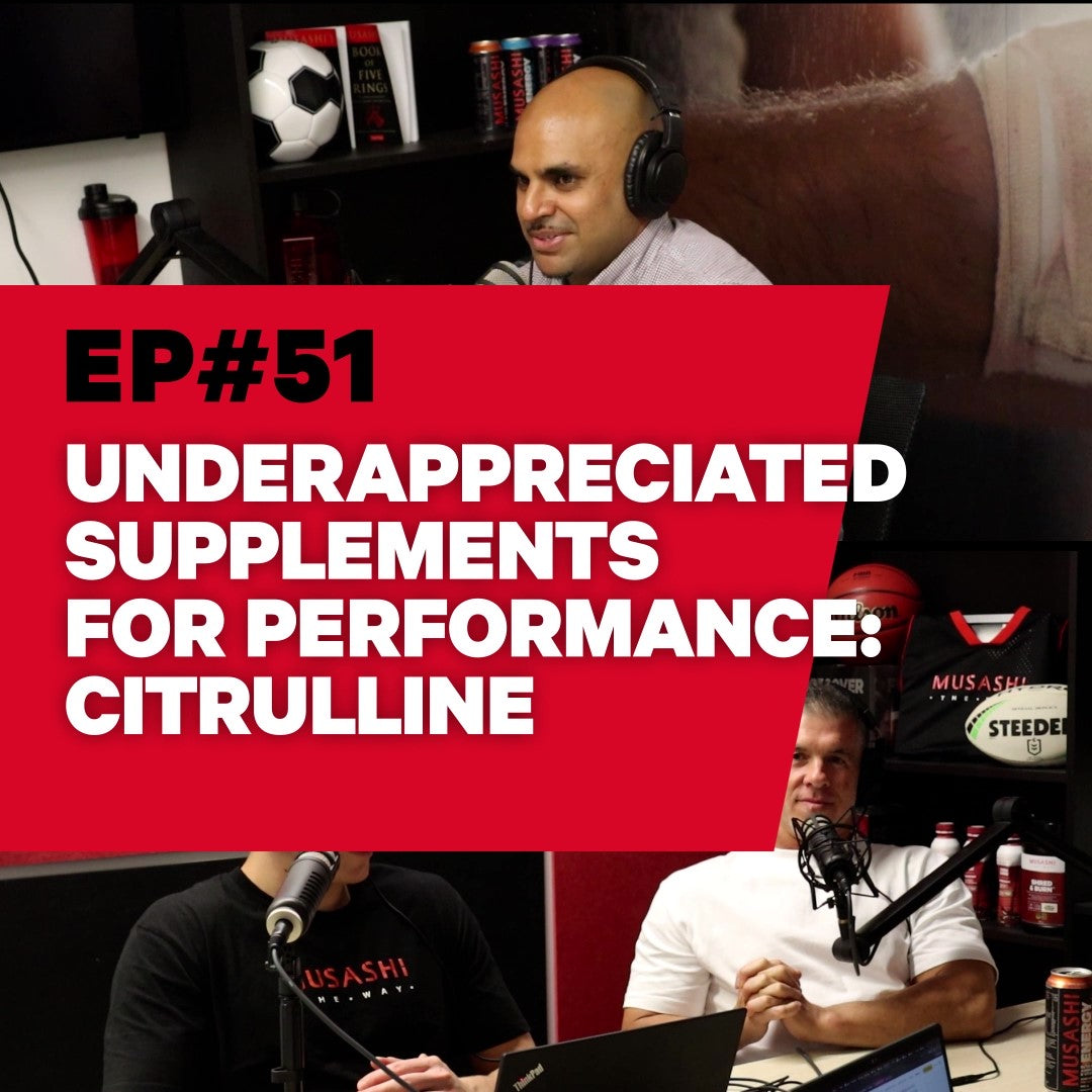 musashi-podcast-Episode #51 - Citrulline